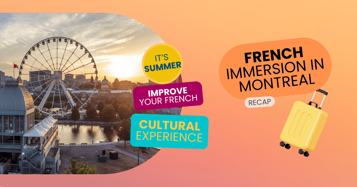 A look back at a wonderful summer of French immersion in Montreal