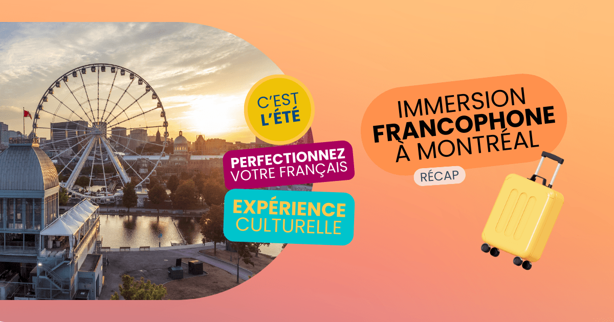 Retour sur un bel été d'immersion francophone à Montréal !